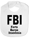 FBI Farts Burps Insomnia - Funny Baby/Toddler/Newborn Bib Gift white by Print4U