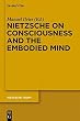 Nietzsche on Consciousness and the Embodied Mind (Nietzsche Today)