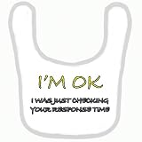 BABY BIB 1039 PINK RIM I'M OK I WAS JUST CHECKING YOUR RESPONSE TIME QUALITY FUNNY BABY BIB by SIGNS