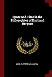 Space and Time in the Philosophies of Kant and Bergson