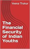 The Financial Security of Indian Youths (English Edition)