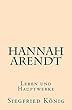 Hannah Arendt: Leben und Hauptwerke (German Edition)