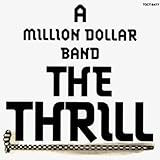 A MILLION DOLLAR BAND THE THRILL