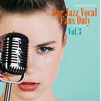 Amazon.co.jp: For Jazz Vocal Fans Only Vol.4: ミュージック