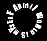 WORLD IS MYSELF
