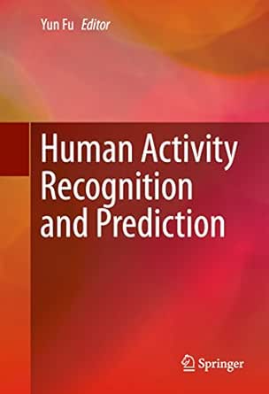 Amazon Co Jp Human Activity Recognition And Prediction English Edition 電子書籍 Fu Yun Kindleストア