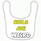 BABY BIB 1093 PINK RIM GIRLS ARE WEIRD QUALITY FUNNY BABY BIB by SIGNS 2 ALL