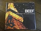 TOO FAST TO SLOW DOWN