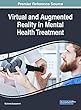 Virtual and Augmented Reality in Mental Health Treatment (Advances in Psychology, Mental Health, and Behavioral Studies)