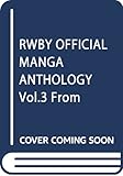 RWBY OFFICIAL MANGA ANTHOLOGY Vol.3 From Shadows (ホームコミックス)