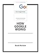 How Google Works: Book Review