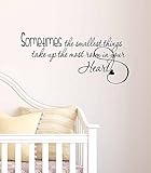 Sometimes the smallest things take up the most room in your heart cute Wall Vinyl Decal inspirationa