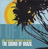 De Tarde Vendo O Mar: Sounds of Brazil
