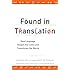 Found in Translation: How Language Shapes Our Lives and Transforms the World