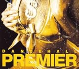 DANCEHALL PREMIER