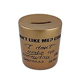 ないLike Me ?クール、私はないWake Up Everyday To Impress You Golden Money Bank