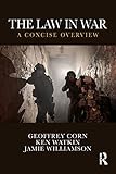 Cover of The Law in War: A Concise Overview