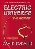 Electric Universe: How Electricity Switched on the Modern World