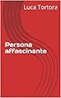 Persona affascinante (Italian Edition)