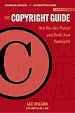 The Copyright Guide: How You Can Protect and Profit from Copyright (Fourth Edition) (Allworth Intellectual Property Made Easy Series)