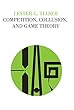 Competition, Collusion, and Game Theory