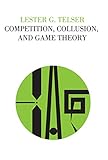 Competition, Collusion, and Game Theory