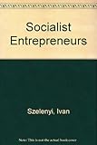 Socialist Entrepreneurs: Embourgeoisement in Rural Hungary