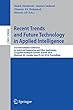 Recent Trends and Future Technology in Applied Intelligence: 31st International Conference on Industrial Engineering and Other Applications of Applied Intelligent Systems, IEA/AIE 2018, Montreal, QC, Canada, June 25-28, 2018, Proceedings (Lecture Notes in