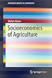 Socioeconomics of Agriculture (SpringerBriefs in Economics)