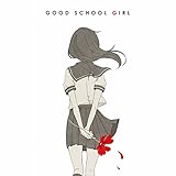GOOD SCHOOL GIRL