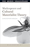 Shakespeare and Cultural Materialist Theory (Shakespeare and Theory)