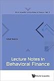 Lecture Notes in Behavioral Finance (World Scientific Notes in Finance)