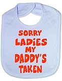 Sorry Ladies Daddy's Taken - Funny Baby/Toddler/Newborn Bib - Baby Gift blue by Print4U