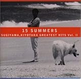 15 SUMMERS SUGIYAMA,KIYOTAKA GREATEST HITS