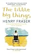 The Little Big Things: The Inspirational Memoir of the Year