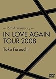 �`15th Anniversary�`IN LOVE AGAIN TOUR 2008
