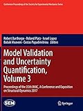 Model Validation and Uncertainty Quantification, Volume 3: Proceedings of the 35th IMAC, A Conference and Exposition on Structural Dynamics 2017 (Conference Proceedings of the Society for Experimental Mechanics Series)