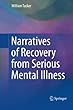 Narratives of Recovery from Serious Mental Illness