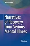Narratives of Recovery from Serious Mental Illness