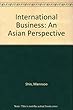International Business: An Asian Perspective (Routledge International Business in Asia)