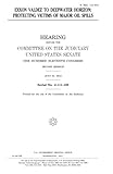 EXXON Valdez to Deepwater Horizon: Protecting Victims of Major Oil Spills