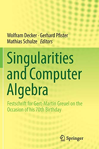 Singularities and Computer Algebra: Festschrift for Gert-Martin Greuel on the Occasion of His 70th Birthdayの表紙