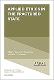 Applied Ethics in the Fractured State (Research in Ethical Issues in Organizations)