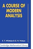 A Course of Modern Analysis (Cambridge Mathematical Library)