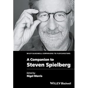 A Companion to Steven Spielberg (Wiley Blackwell Companions to Film Directors)