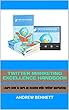 Twitter Marketing Excellence Handbook: Learn How to Earn an Income with Twitter Marketing (English Edition)