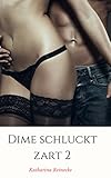 Dime schluckt zart 2 (German Edition)