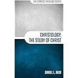 Christology: The Study of Christ (The Concise Theology Series)