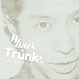 What�fs A Trunk?