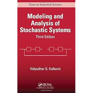 Modeling and Analysis of Stochastic Systems, Third Edition (Chapman & Hall/CRC Texts in Statistical Science)